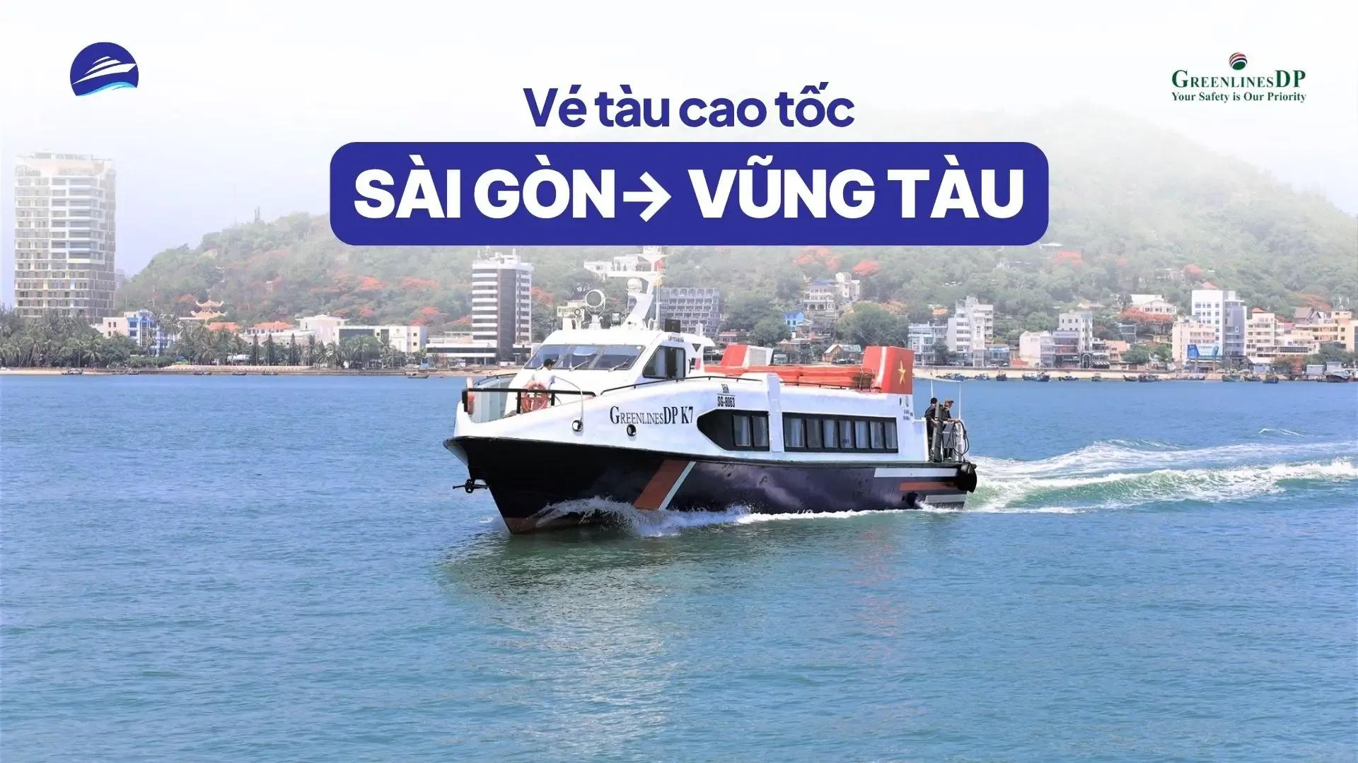 Vé tàu đi Vũng Tàu từ Sài Gòn - Greenlines DP